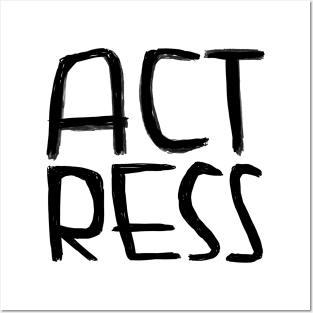 Act, Acting, Actress Posters and Art